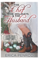 The Chef, the Holidays and the Husband (Country Brides & Cowboy Boots) B087CVXR9N Book Cover