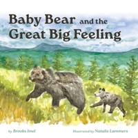 Baby Bear and the Great Big Feeling B0FL7WR4PR Book Cover