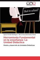Herramienta Fundamental en la enseñanza: La Unidad Didáctica 3847367765 Book Cover