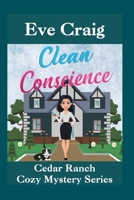 Clean Conscience: Cedar Ranch Cozy Mystery Series B0C9KMB8NK Book Cover