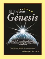 El Proceso Genesis: Un Libro de Trabajo Para la Prevención de Recaídas de Conductas Adictivas/Compulsivas (Spanish Edition) 1962119025 Book Cover