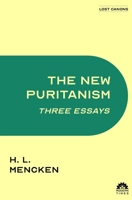 The New Puritanism: Three Essays 1632923270 Book Cover