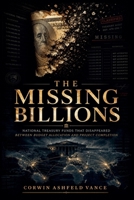 The Missing Billions: National Treasury Funds That Disappeared Between Budget Allocation and Project Completion B0HC4XHWWL Book Cover