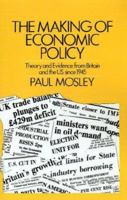 The Making of Economic Policy: Theory and Evidence from Britain and the United States since 1945 0312506880 Book Cover