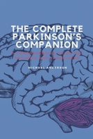 THE COMPLETE PARKINSON’S COMPANION: A Comprehensive Guide for Patients and Caregivers B0F9FYF1S3 Book Cover