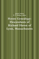 Haven Genealogy: Descendants of Richard Haven of Lynn, Massachusetts 1300096691 Book Cover
