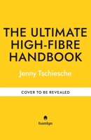 The Ultimate High-Fibre Handbook 0600640469 Book Cover
