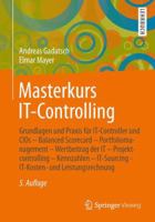 Masterkurs It-Controlling: Grundlagen Und Praxis Fur It-Controller Und Cios - Balanced Scorecard - Portfoliomanagement - Wertbeitrag Der It - Projektcontrolling - Kennzahlen - It-Sourcing - It-Kosten- 3658015896 Book Cover