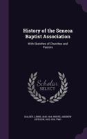 History of the Seneca Baptist Association 9353974453 Book Cover