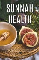 Sunnah Health: Embrace Prophetic Habits for Nutrition and Fitness to Boost Your Energy and Wellbeing 1917478186 Book Cover