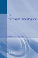 The Psychopharmacologists: Interviews by David Healey 0367447754 Book Cover