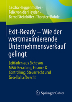 Exit-Ready – Wie der wertmaximierende Unternehmensverkauf gelingt: Leitfaden aus Sicht von M&A-Beratung, Finance & Controlling, Steuerrecht und Gesellschaftsrecht (German Edition) 365853253X Book Cover