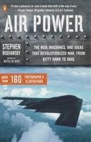 Air Power: The Men, Machines, and Ideas That Revolutionized War, from Kitty Hawk to Iraq 014303474X Book Cover