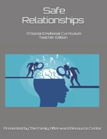 Safe Relationships: A Teacher Edition Social Emotional Curriculum Presented By the Family Afterward Resource Center 1691868507 Book Cover
