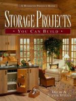 Storage Projects You Can Build (Stiles, David R. Weekend Project Book Series.) 157630017X Book Cover