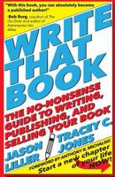Write That Book: The No-Nonsense Guide to Writing, Publishing, and Selling Your Book 1936354497 Book Cover