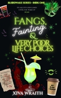 Fangs, Fainting, and Very Poor Life Choices (The Bloodwake Series) B0H41FNG5N Book Cover