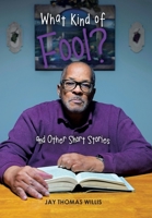 What Kind of Fool? and Other Short Stories 166986152X Book Cover