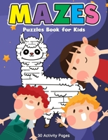 Mazes Puzzles Book for Kids: 30 Easy Medium LLAMA, Lion, Rabbit, Monkey, Sloth and More Animals Mazes Activity Book for Kids Ages 4-8 B08Z4CT8RV Book Cover