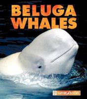 Beluga Whales (Naturebooks) 1592968430 Book Cover