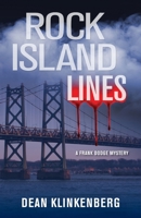 Rock Island Lines: A Frank Dodge Mystery 0990851893 Book Cover