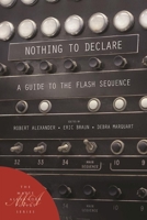 Nothing to Declare: A Guide to the Flash Sequence 1935210815 Book Cover