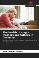 The health of single mothers and fathers in Germany 6630279328 Book Cover