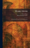 Pearl Diver: Adventuring Over and Under Southern Seas 1025896092 Book Cover