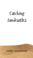 Catching Sandcastles 9916947783 Book Cover