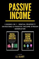 Passive Income: 2 books in 1 - Rental Property Investing & Passive Income Generator 1976485649 Book Cover