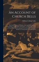 An Account of Church Bells: With Some Notices of Wiltshire Bells and Bell-Founders. Containing a Copious List of Founders, a Comparative Scale of 101699317X Book Cover