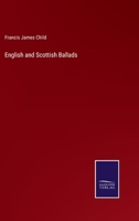 English and Scottish Ballads, Selected and Ed. by F.J. Child 1015594654 Book Cover