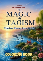 The Magic of Taoism Coloring Book: Timeless Wisdom from the Tao (One Love, Many Paths) 8169067332 Book Cover