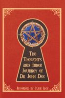 The Thoughts and Inner Journey of Dr. John Dee 1524676691 Book Cover