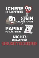 Schere Schl�gt Papier - Stein schl�gt Schere - Papier schl�gt Stein - Nichts schl�gt eine Dolmetscherin: Praktischer Wochenplaner f�r ein ganzes Jahr ohne festes Datum 1081394609 Book Cover