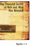 One Thousand Secrets of Rich and Wise Men Revealed 1110302258 Book Cover