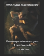 Al unísono gozan las mutuas ganas. A puertas cerradas B08WZH57BT Book Cover