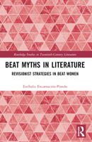 Beat Myths in Literature: Revisionist Strategies in Beat Women 1032121335 Book Cover