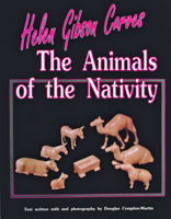 Helen Gibson Carves the Animals of the Nativity 0887405444 Book Cover