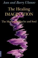 The Healing Imagination: The Meeting of Psyche and Soul (Integration Books) 0809132451 Book Cover