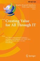 Creating Value for All Through IT: IFIP WG 8.6 International Conference on Transfer and Diffusion of IT, TDIT 2014, Aalborg, Denmark, June 2-4, 2014, Proceedings 366251544X Book Cover