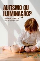 Autismo Ou Ilumina o? (Portuguese Edition) 6501063930 Book Cover