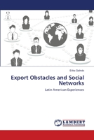 Export Obstacles and Social Networks: Latin American Experiences 3659461555 Book Cover