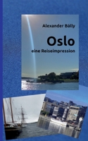 Oslo: eine Reiseimpression 3734717159 Book Cover