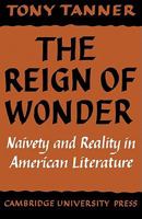 The Reign of Wonder: Naivety and Reality in American Literature 0521291984 Book Cover