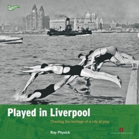 Played in Liverpool (Played in Britain) 1850749906 Book Cover