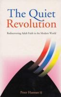 The Quiet Revolution: Rediscovering Adult Faith in the Modern World 1856071359 Book Cover