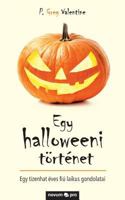 Egy halloweeni történet: Egy tizenhat éves fiú laikus gondolatai 3990642596 Book Cover