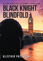 Black Knight Blindfold: A Zachariah Gerant Thriller 1916430600 Book Cover