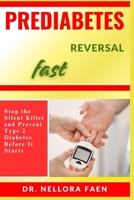 PREDIABETES REVERSAL FAST: Stop the Silent Killer and Prevent Type 2 Diabetes Before It Starts B0FHWZ7GQT Book Cover